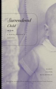 Surrendered Child : A Birth Mother's Journey