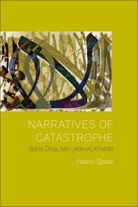 Narratives of Catastrophe : Boris Diop, Ben Jelloun, Khatibi