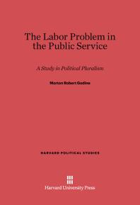 Labor Problem in the Public Service : A Study in Political Pluralism