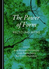 The Power of Form : Recycling Myths