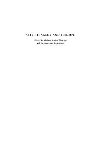 After Tragedy and Triumph: Essays in Modern Jewish Thought and the American Experience