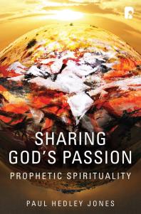 Sharing God's Passion: Prophetic Spirituality