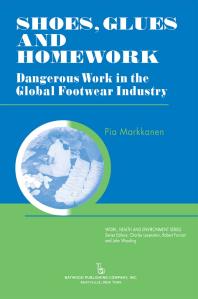 Shoes, Glues and Homework : Dangerous Work in the Global Footwear Industry