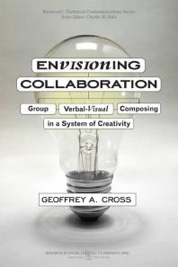 Envisioning Collaboration : Group Verbal-Visual Composing in a System of Creativity