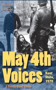 May 4th Voices : Kent State, 1970: A Play