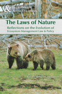 The Laws of Nature : Reflections on the Evolution of Ecosystem Management Law & Policy