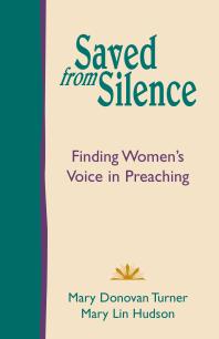 Saved from Silence : Finding Women’s Voice in Preaching