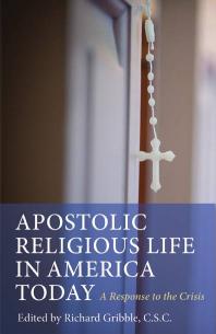 Apostolic Religious Life in America Today : A Response to the Crisis