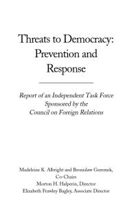 Threats to Democracy : Prevention and Response : Report of an Independent Task Force Sponsored by the Council on Foreign Relations