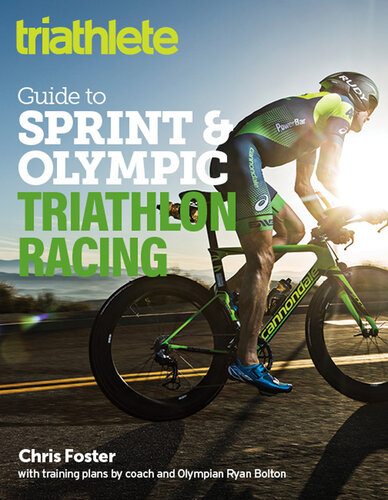 The Triathlete Guide to Sprint and Olympic Triathlon Racing