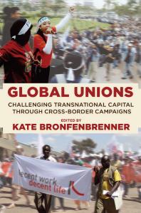 Global Unions : Challenging Transnational Capital through Cross-Border Campaigns