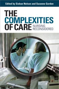 The Complexities of Care : Nursing Reconsidered