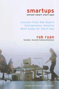 Smartups : Lessons from Rob Ryan's Entrepreneur America Boot Camp for Start-Ups