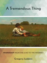 A Tremendous Thing : Friendship from the 