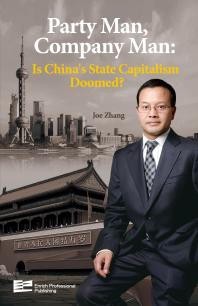 Party Man, Company Man : Is China's State Capitalism Doomed?