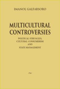 Multicultural Controversies : Political Struggles, Cultural Consumerism and State Management