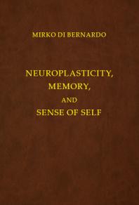 Neuroplasticity, Memory and Sense of Self : An Epistemological Approach