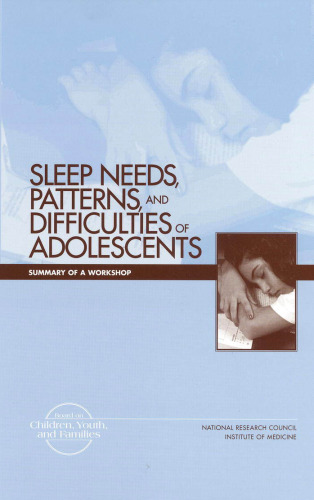 Sleep Needs, Patterns and Difficulties of Adolescents: Summary of a Workshop