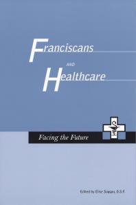 Franciscans and Healthcare : What is the Future?