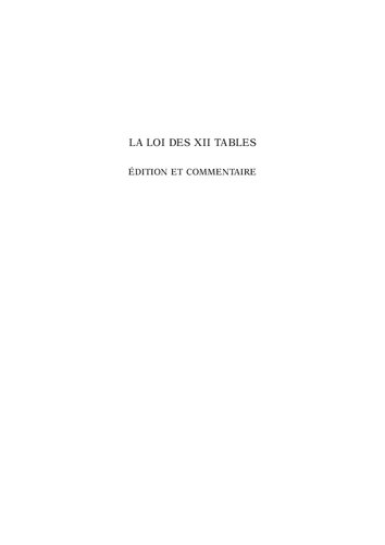 La loi des XII Tables: édition et commentaire