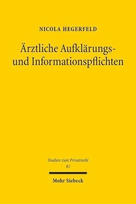 Ärztliche Aufklärungs- und Informationspflichten: Eine Auseinandersetzung mit der Qualität der Kodifizierung der 630e und 630c BGB. Dissertationsschrift