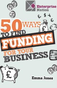 50 Ways To Find Funding For Your Business