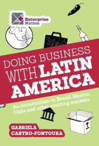 Doing Business with Latin America : An Introduction to Brazil, Mexico, Chile and Other Exciting Markets