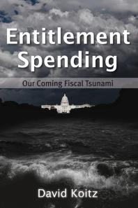 Entitlement Spending : Our Coming Fiscal Tsunami