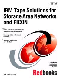 IBM Tape Solutions for Storage Area Networks and FICON