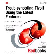 Troubleshooting Tivoli Using the Latest Features