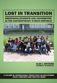 Lost in Transition : Redefining Students and Universities in the Contemporary Kyrgyz Republic