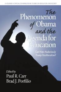 The Phenomenon of Obama and the Agenda for Education : Can Hope Audaciously Trump Neoliberalism?