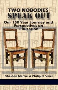 Two Nobodies Speak Out : Our 150 Year Journey and Perspectives on Education