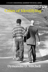 Crises of Identifying : Negotiating and Mediating Race, Gender, and Disability Within Family and Schools