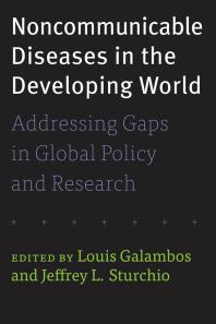 Noncommunicable Diseases in the Developing World : Addressing Gaps in Global Policy and Research