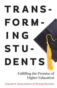 Transforming Students : Fulfilling the Promise of Higher Education