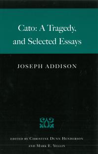 Cato : A Tragedy, and Selected Essays