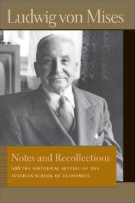 Notes and Recollections : With the Historical Setting of the Austrian School of Economics