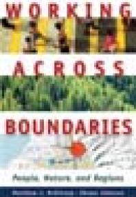 Working Across Boundaries : People, Nature, and Regions