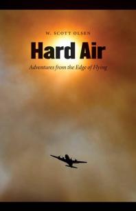 Hard Air : Adventures from the Edge of Flying