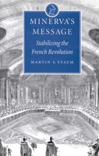 Minerva's Message : Stabilizing the French Revolution