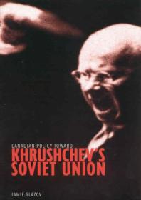 Canadian Policy Toward Khrushchev's Soviet Union