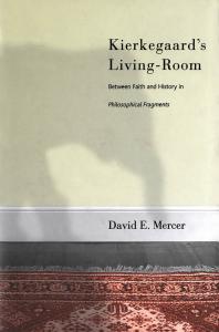 Kierkegaard's Livingroom : Faith and History in the Philosophical Fragments