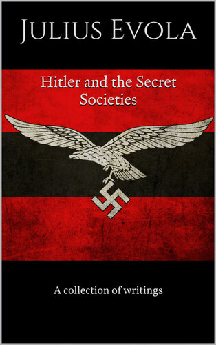 Hitler And The Secret Societies: A Collection of Writings