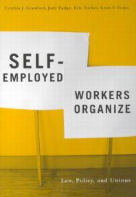 Self-Employed Workers Organize : Law, Policy, and Unions