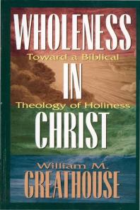 Wholeness in Christ : Toward a Biblical Theology of Holiness