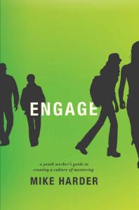 Engage : A Youth Worker's Guide to Creating a Culture of Mentoring