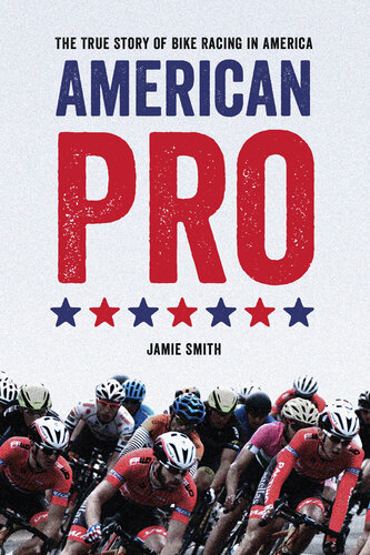 American Pro: The True Story of Bike Racing in America