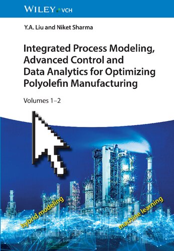 Integrated Process Modeling, Advanced Control and Data Analytics for Optimizing Polyolefin Manufacturing, 2 Volume Set