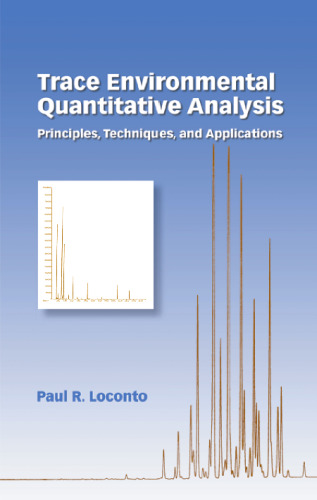 Trace Environmental Quantitative Analysis: Principles: Techniques, and Applications